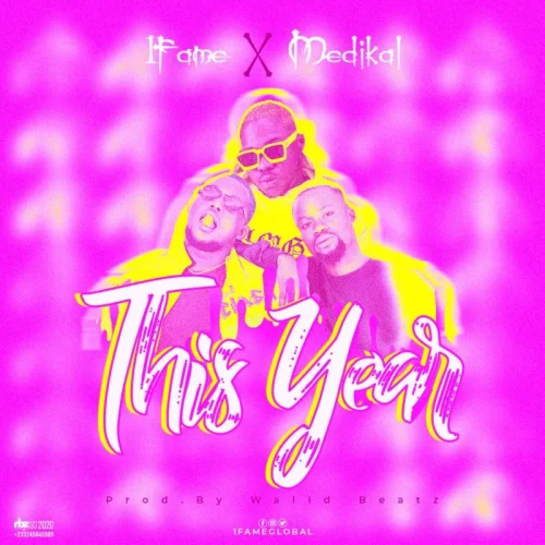 1Fame - This Year (feat. Medikal)