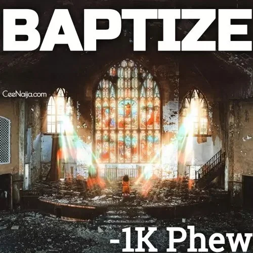 1K Phew - Baptize