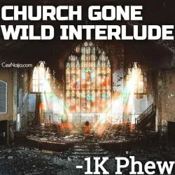 1K Phew - Church Gone Wild Interlude