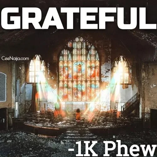 1K Phew - Grateful