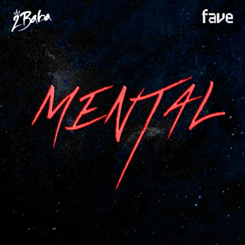 2Baba - Mental (feat. FAVE)