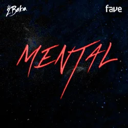 2Baba - Mental (feat. FAVE)