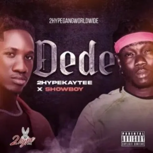 2hype Kaytee - Dede (feat. Showboy)