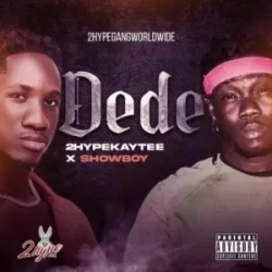 2hype Kaytee - Dede (feat. Showboy)