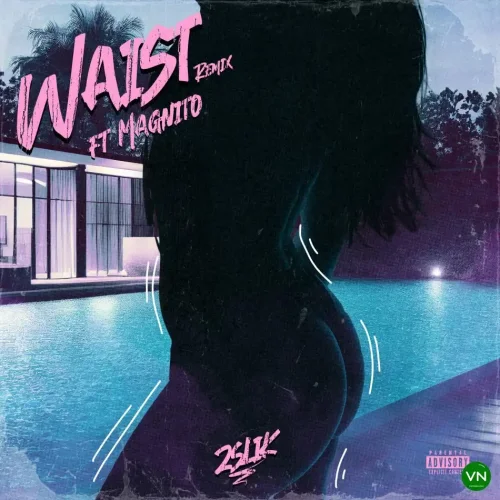 2slik - Waist (Remix) (feat. Magnito)