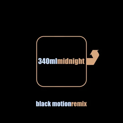 340ml - Midnight (feat. Black Motion)