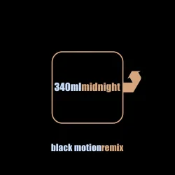 340ml - Midnight (feat. Black Motion)