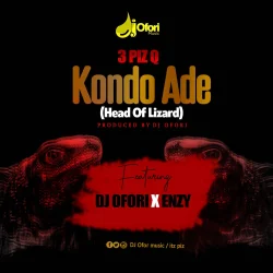 3 Piz Q - Kondo Ade (feat. DJ Ofori & Enzy)