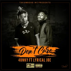 4UNKY - Don't Care (feat. Lyrical Joe)