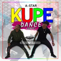 A-Star - Kupe Dance Refix (Mixed By Saint Oracle)