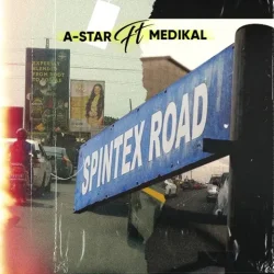 A-Star - Spintex Road (feat. Medikal)