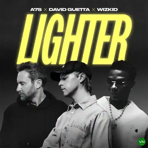 A7S - Lighter (feat. David Guetta & Wizkid)