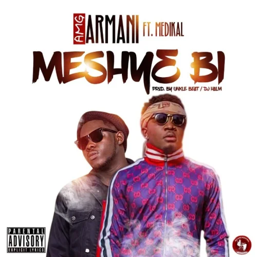 AMG Armani - Meshye Bi (feat. Medikal)