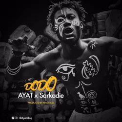 AYAT - Dodo (feat. Sarkodie)