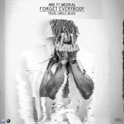 AYAT - Forget Everybody (feat. Medikal)