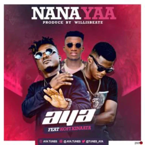 AYA - Nana Yaa (feat. Kofi Kinaata)