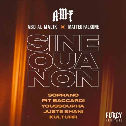 Abd Al Malik & Matteo Falkone - Sine Qua Non (feat. Youssoupha, Pit Baccardi, Kulturr, Soprano & Juste Shani)