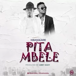 Abdukiba - Pita Mbele (feat. Alikiba (Kiba Square)