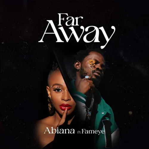 Abiana - Far Away (feat. Far Away & Fameye)