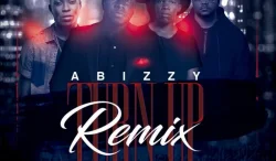 Abizzy - Turn Up Remix (feat. EXQ, Reekado Banks & Tellaman)