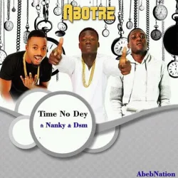 Abotre - Time No Dey (feat. Nanky & DSM)