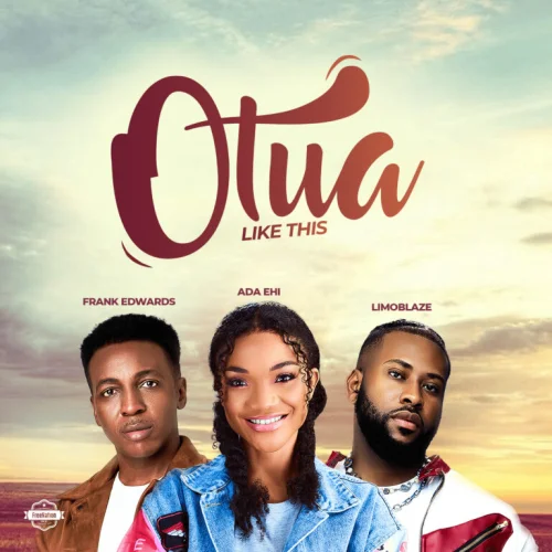 Ada Ehi - Otua (feat. Frank Edwards & Limoblaze)
