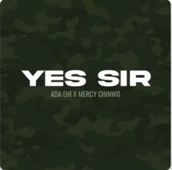 Ada Ehi - Yes Sir