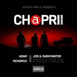 Adam Mchomvu - CHAPRII (feat. JCB & Dark Master)