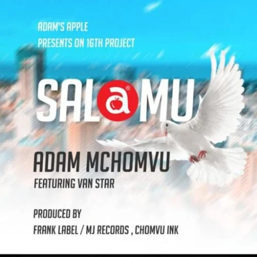 Adam Mchomvu - Salamu (feat. Van Star)