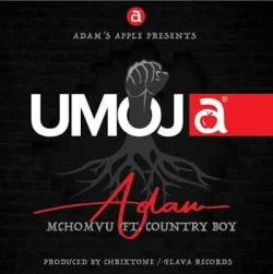 Adam Mchomvu - Umoja (feat. Country Boy)