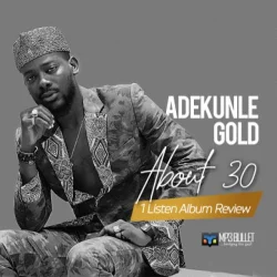 Adekunle Gold - About 30 (2018)
