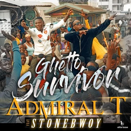 Admiral T - Ghetto Survivor (feat. Stonebwoy)