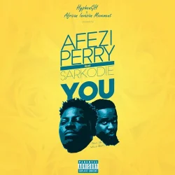Afezi Perry - You (feat. Sarkodie)