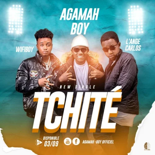 Agamah Boy - Tchité (feat. Wifiboy & L’Ange Carlos)