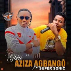 Agbangô Aziza - Gbètô (feat. Super Sonic)