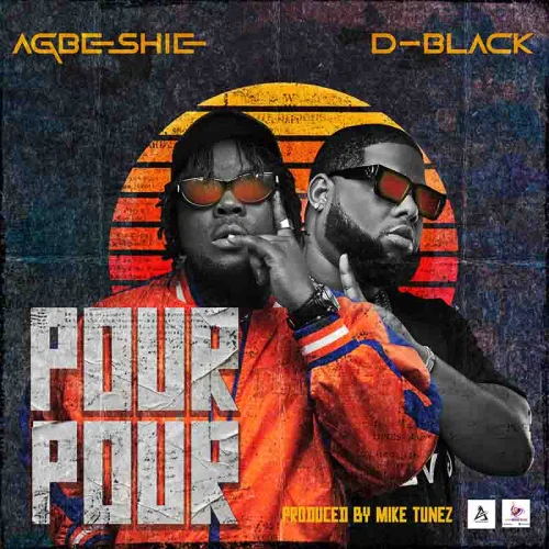 Agbeshie - Pour Pour (feat. D.Black)