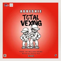 Agbeshie - Total Vexing