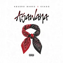 Aguero Banks - Asawana (feat. Evado)