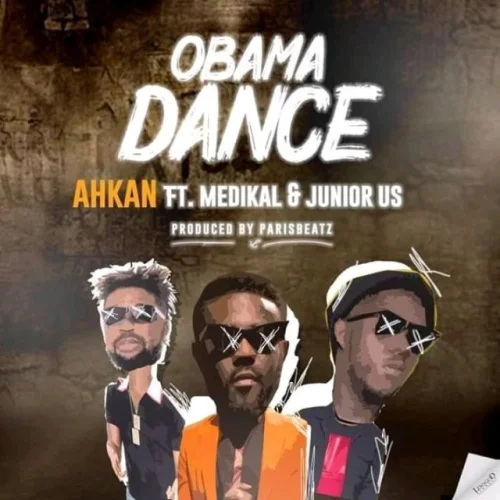 Ahkan - Junior US (feat. Obama Dance & Medikal)