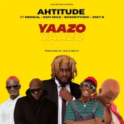 Ahtitude - Bosom P-Yung X Joey B & Kofi Mole (feat. Yaazo & Medikal)