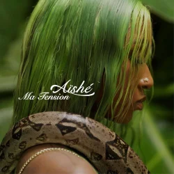 Aïshé - Ma Tension