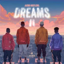 Ajebo Hustlers - Dreams II (feat. Zlatan & Blaqbonez)
