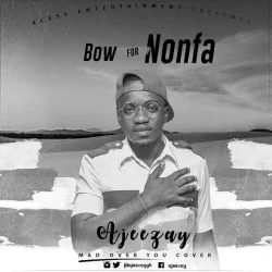 Ajeezay - Bow For Nonfa