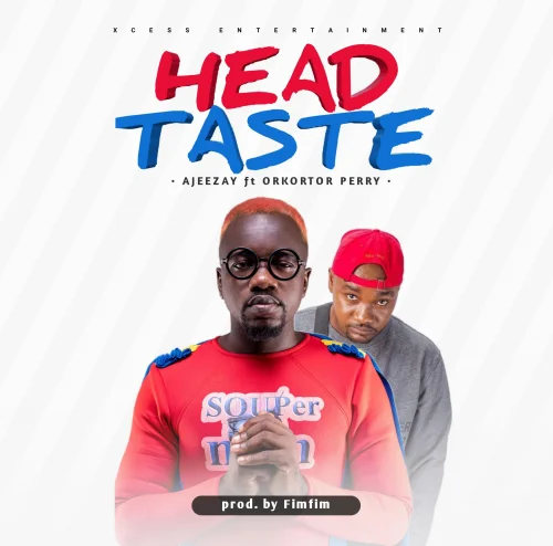 Ajeezay - Head Taste (feat. Orkortor Perry)