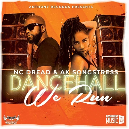 Ak Songstress - Dancehall We Run (feat. Nc Dread)