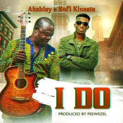 Aka Blay - I Do (feat. Kofi Kinaata)