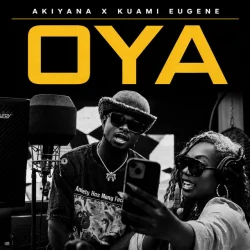 Akiyana - Oya (feat. Kuami Eugene)