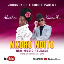 Akothee - Nkoro Ndito (feat. Kamanu)