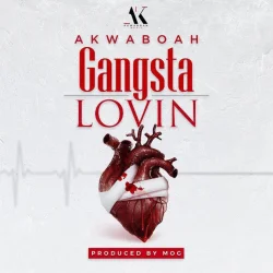 Akwaboah - Gangstar Lovin