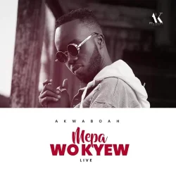 Akwaboah - Mepa Wo Kyew (Live Session) (feat. Mepa Wo Kyew (Live Version))